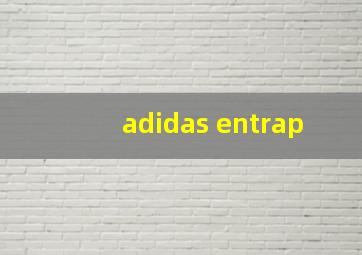 adidas entrap